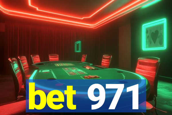 bet 971